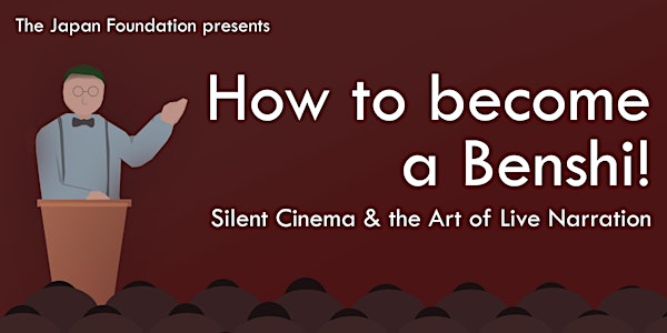 How to become a Benshi! Silent Cinema and the Art of Live Narration