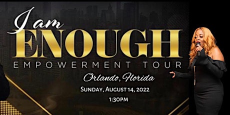 I AM ENOUGH TOUR - Orlando