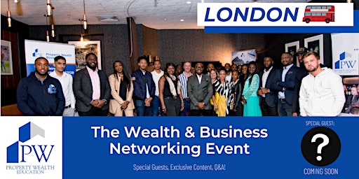 The Wealth & Business Networking Event - Presented By Daniel Moses
