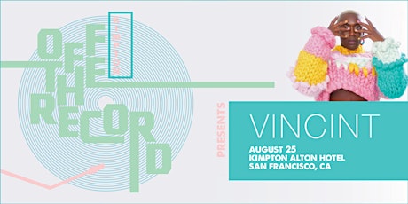 Kimpton Off the Record Presents: VINCINT @ Kimpton Alton Hotel
