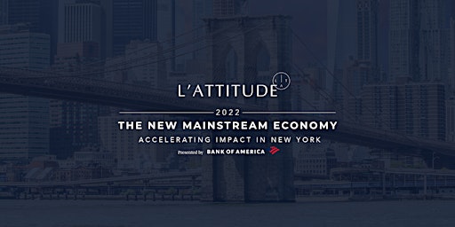 L'ATTITUDE New Mainstream Economy New York Business Summit