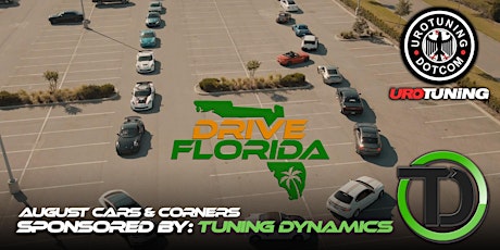 Drive Florida Cars & Corners - Sponsored By Tuning Dynamics