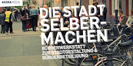 Die Stadt Selber-Machen: Stadtgestaltung & Bürgerbeteiligung