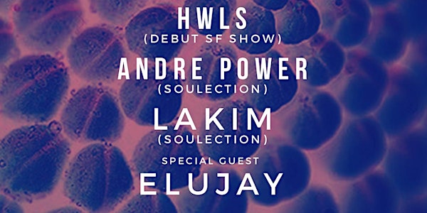 HWLS + ANDRE POWER + LAKIM at 1015 FOLSOM 