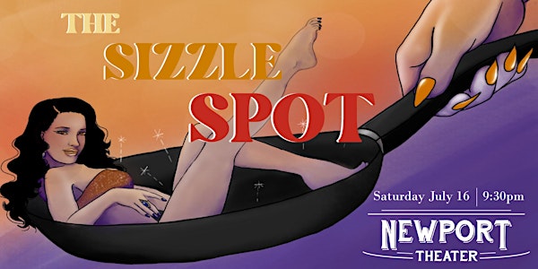 The Sizzle Spot - Long-form Burlesque Show