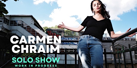 Carmen Chraim - Comedy Solo Show - work in progress
