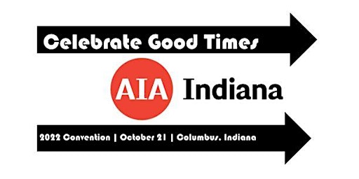 2022 AIA Indiana Convention – Celebrate Good Times