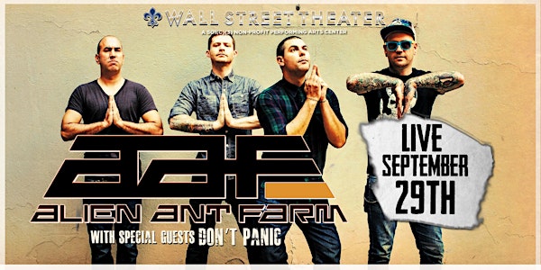 Alien Ant Farm,  with special guest Don't Panic