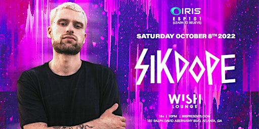 Iris Presents: SIKDOPE | Wish Lounge | Saturday, October 8th