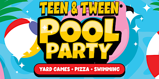 Teen & Tween Pool Party