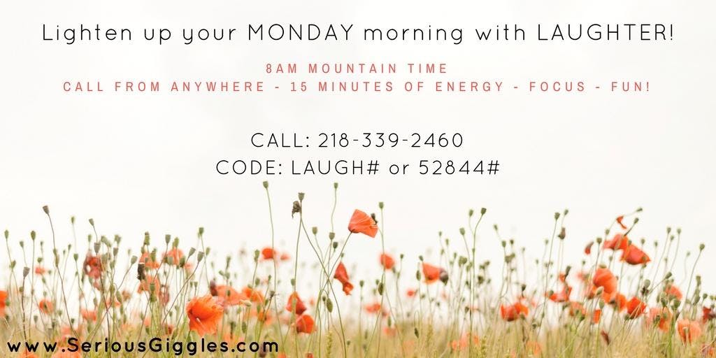 Laugh With Sarah Every Monday Morning! Call from anywhere -Phone event!