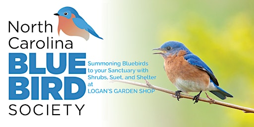 NC Bluebird Society Class: Summoning Bluebirds to your Sanctuary