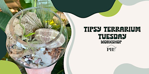 Tipsy Terrarium Tuesday