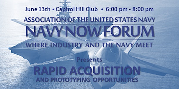 AUSN's NAVY NOW FORUM - The Navy's Rapid Acquisition Program 