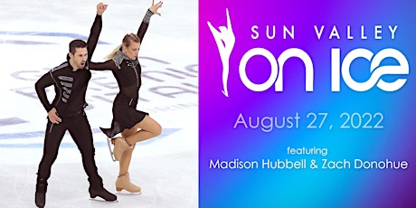 Sun Valley on Ice - August 27, 2022 Madison Hubbell & Zach Donohue