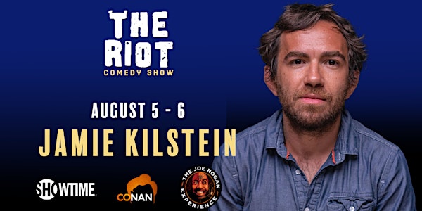 The Riot presents Jamie Kilstein (Showtime, Conan, Rogan)
