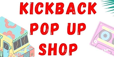 Don't Call It A Kick Back Pop Up Shop One Year Anniversary RSVP