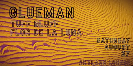 Glueman//Tuff Bluff//Flor De La Luna