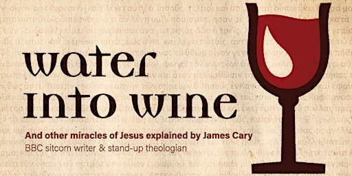 Water into Wine, an evening with James Cary