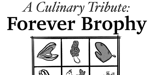 A Culinary Tribute: Forever Brophy