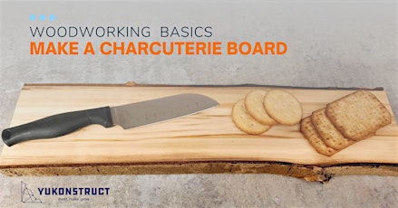 MAKE A CHARCUTERIE BOARD - Woodworking Basics