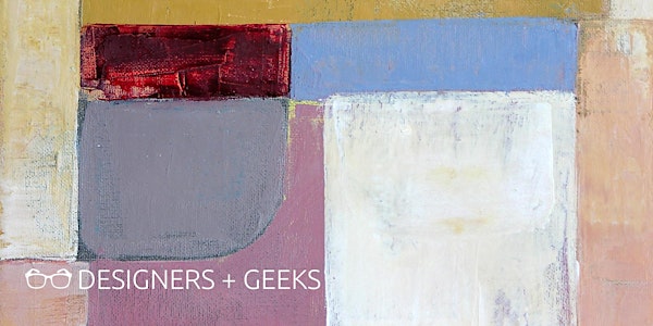 Designers + Geeks: Purpose x Design