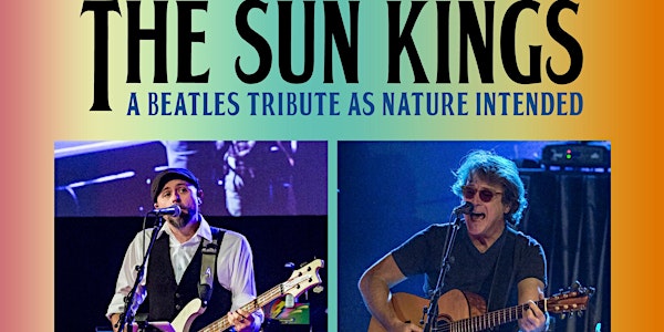 THE SUN KINGS - A Beatles Tribute as Nature Intended