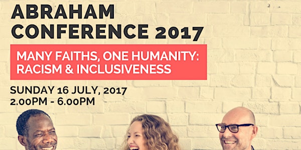 Abraham Conference 2017 | Many Faiths, One Humanity: Racism & Inclusiveness