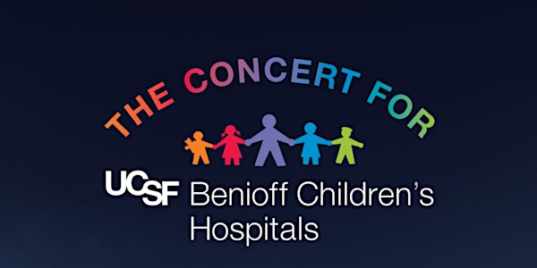 The Concert for UCSF Benioff Children’s Hospitals: Breakthrough Sponsorship