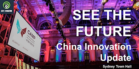 See the Future: China Innovation Update. CAMP x Vivid Ideas 2017 primary image