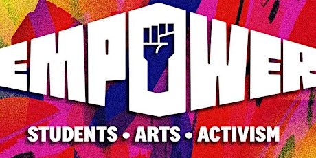 EMPOWER: Students, Arts, and Activism