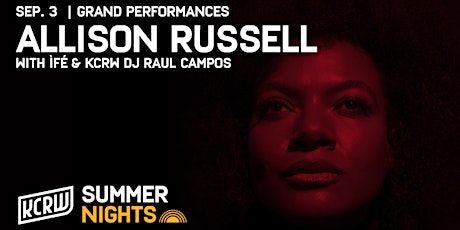 KCRW Summer Nights at Grand Performances with Allison Russell and ÌFÉ
