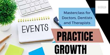 Masterclass on practice growth for doctors, dentists and therapists