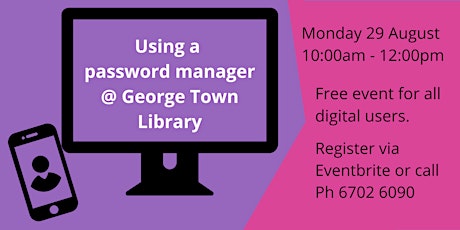 Using a password manager @ George Town Library