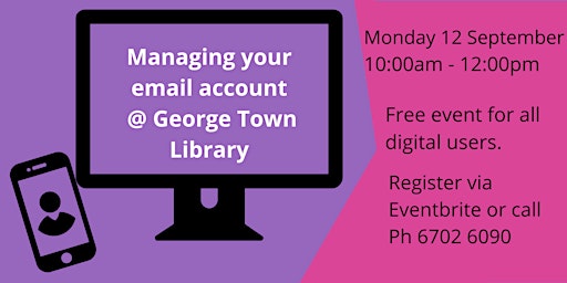 Tips for managing your email account @ George Town Library