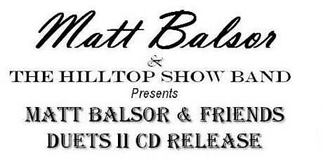 Country Music Concert: Matt Balsor & The Hilltop Show Band
