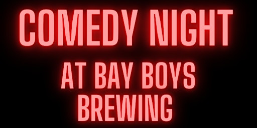 Standup Comedy at Bay Boys Brewing in Tracy, Ca!!!