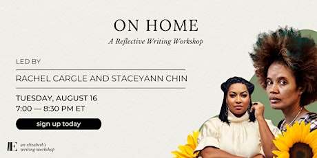 On Home: A Writing Workshop With Staceyann Chin and Rachel Cargle
