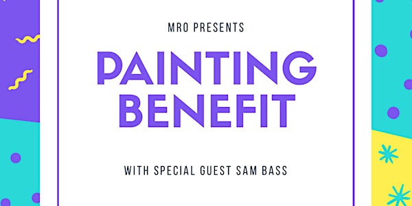 MRO Painting Benefit with special guest Sam Bass