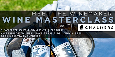 Meet the Wine Makers - Chalmers  Masterclass
