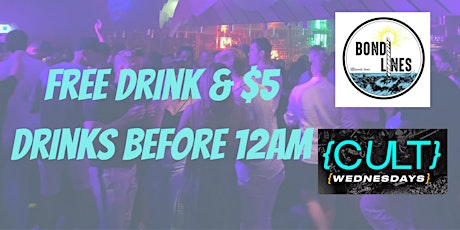 Free Drink and $5 Drinks Until 12am @ Cult Wednesdays