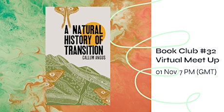 Future Book Club #32 - A Natural History of Transition by Callum Angus primary image