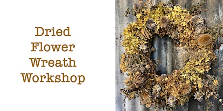 Dried Flower Wreath Workshop - Using Our Own Dried Flowers
