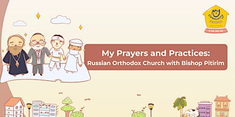 My Prayers and Practices: Russian Orthodox Church with Bishop Pitirim