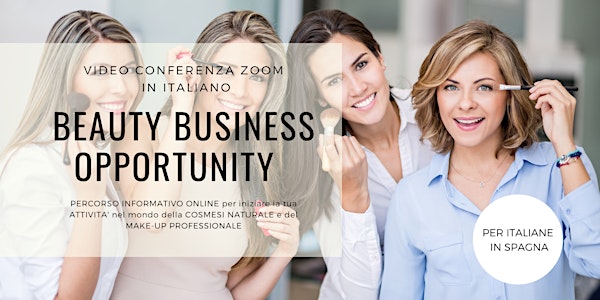 BEAUTY BUSINESS OPPORTUNITY ZOOM IN ITALIANO - SPAGNA