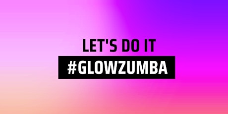 Hauptbild für GLOW Zumba Party