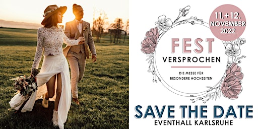 FEST VERSPROCHEN - Die Messe für besondere Hochzeiten in Karlsruhe