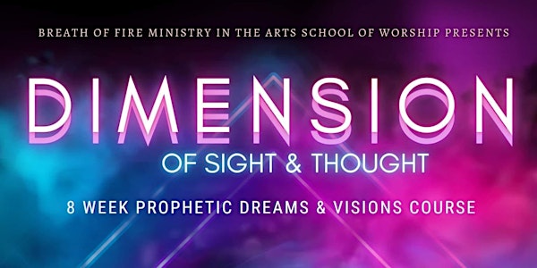 The Dimension of Sight and Thought: Prophetic Dream and Vision Course