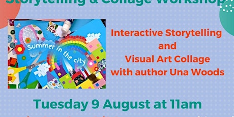 Summer in the city -Storytelling and Collage Workshop with author Una Woods