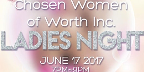 Chosen Women of Worth, Inc. Ladies Night! primary image